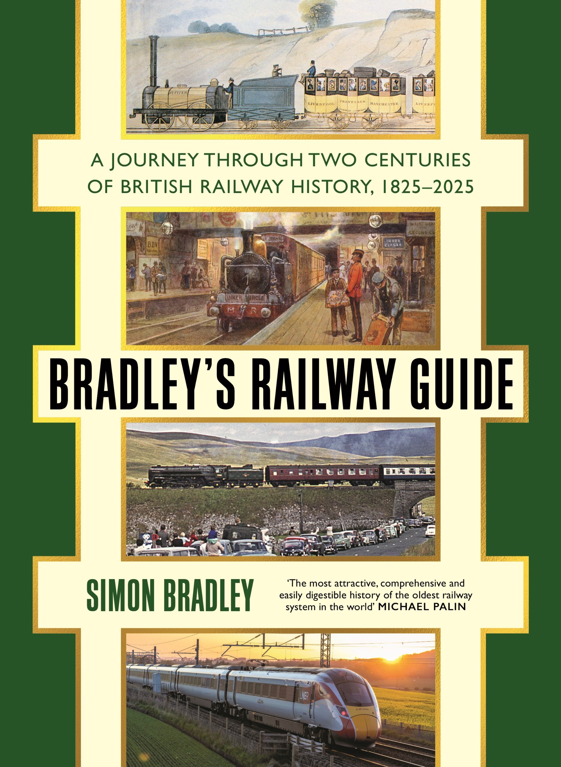 Bradley’s Railway Guide: A Journey Through Two Centuries of British Railway History 1825-2025 – Simon Bradley
