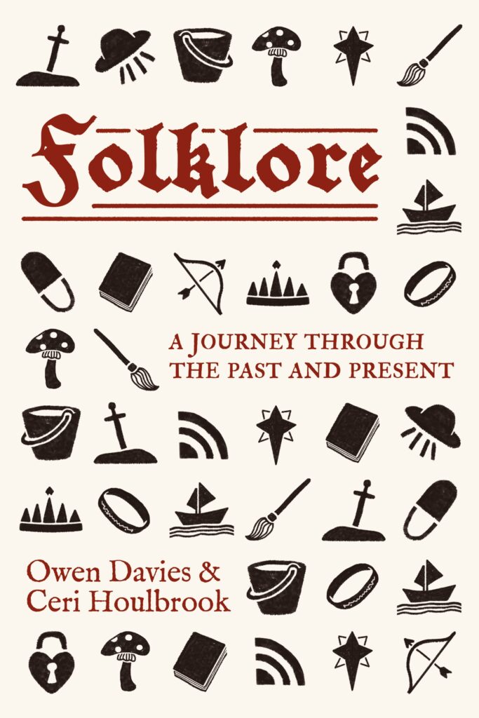 Folklore: a journey through the past and present – Owen Davies and Ceri Houlbrook