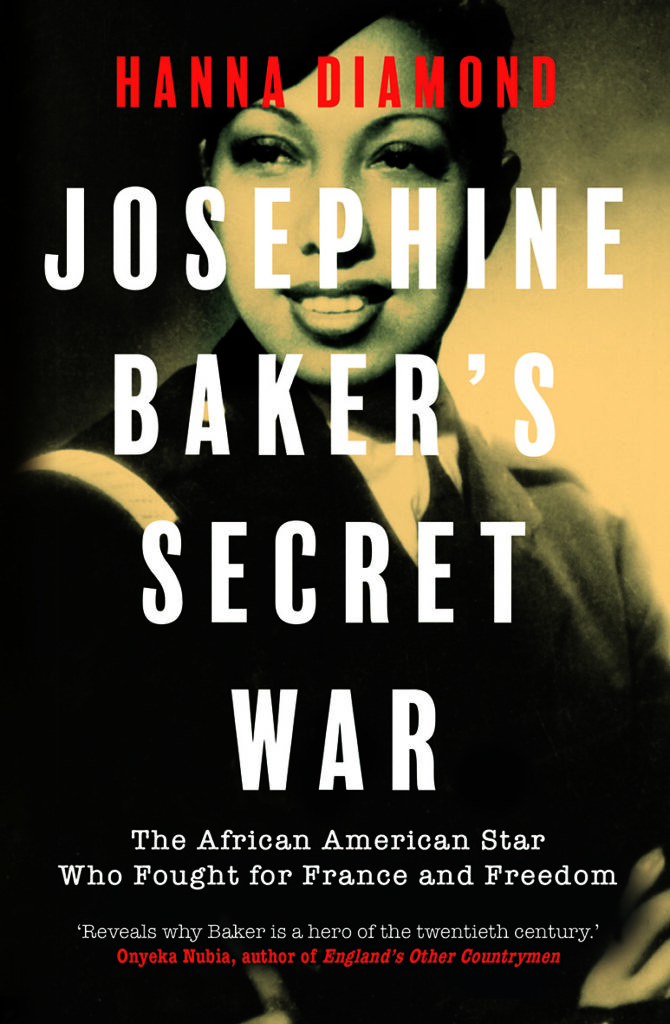 Josephine Baker’s Secret War – Hanna Diamond