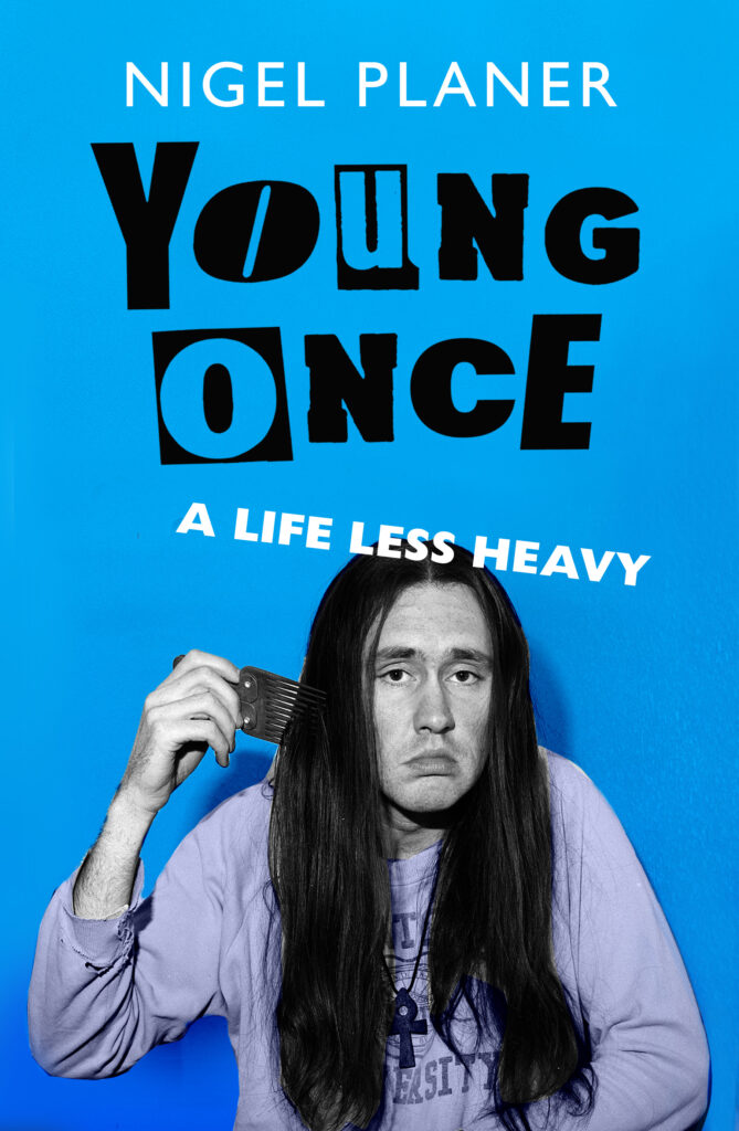 Young Once: A Life Less Heavy – Nigel Planer