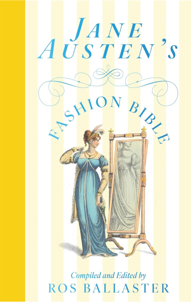 Jane Austen’s Fashion Bible – Ros Ballaster