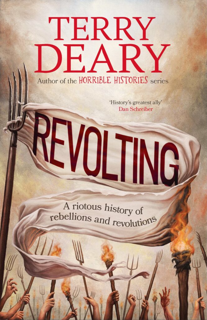 Revolting: A riotous history of rebellions and revolutions – Terry Deary