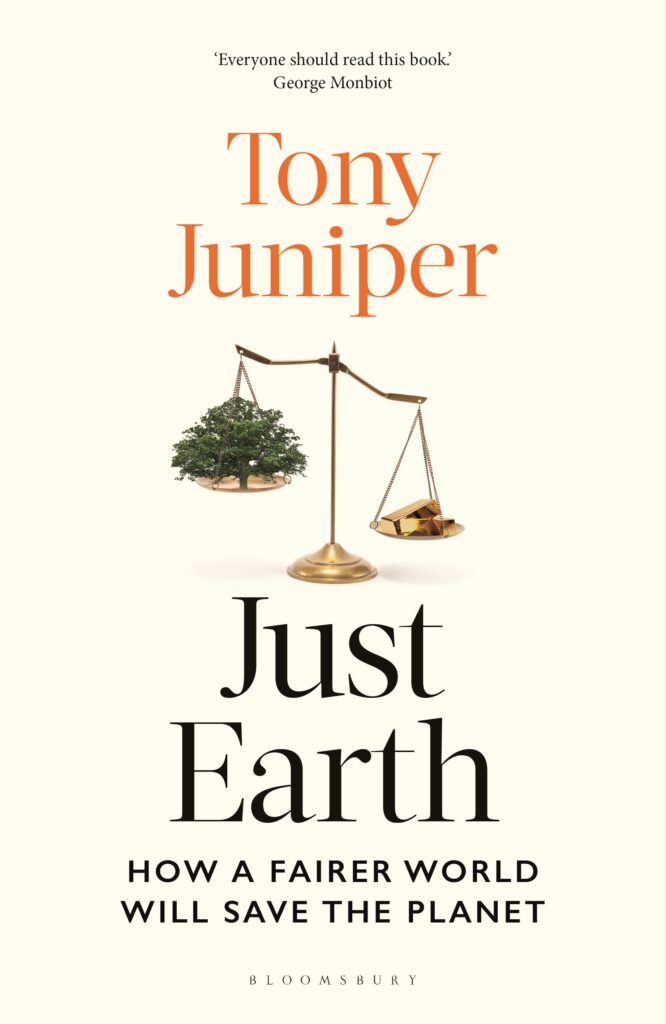 Just Earth: How a Fairer World Will Save the Planet – Tony Juniper