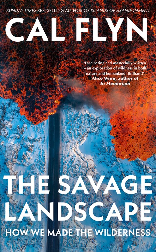 The Savage Landscape – Cal Flyn