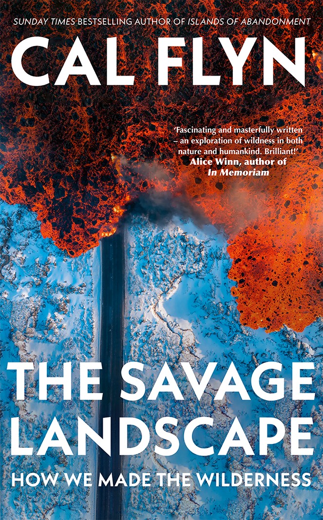 The Savage Landscape – Cal Flyn