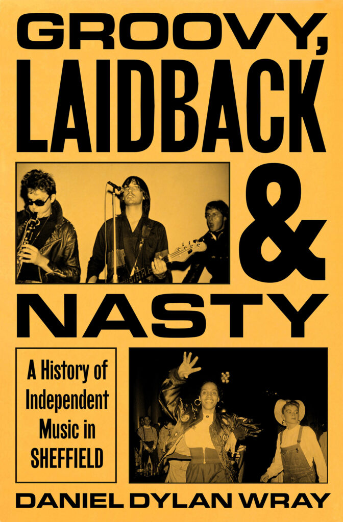 Groovy, Laidback and Nasty – Daniel Dylan Wray