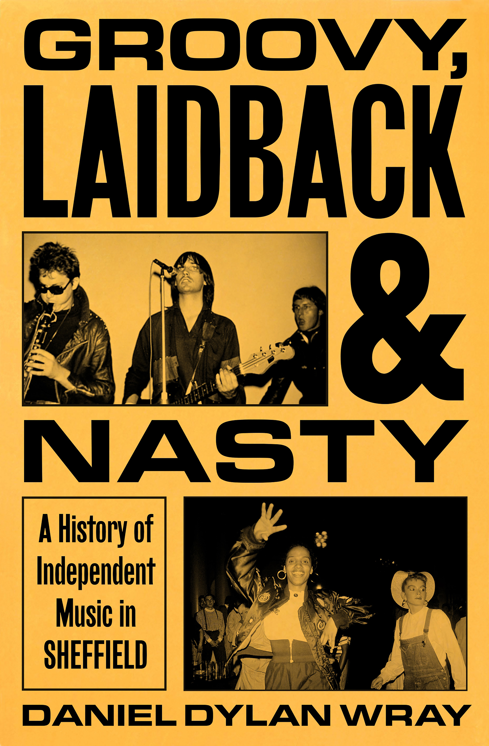 Groovy, Laidback and Nasty – Daniel Dylan Wray