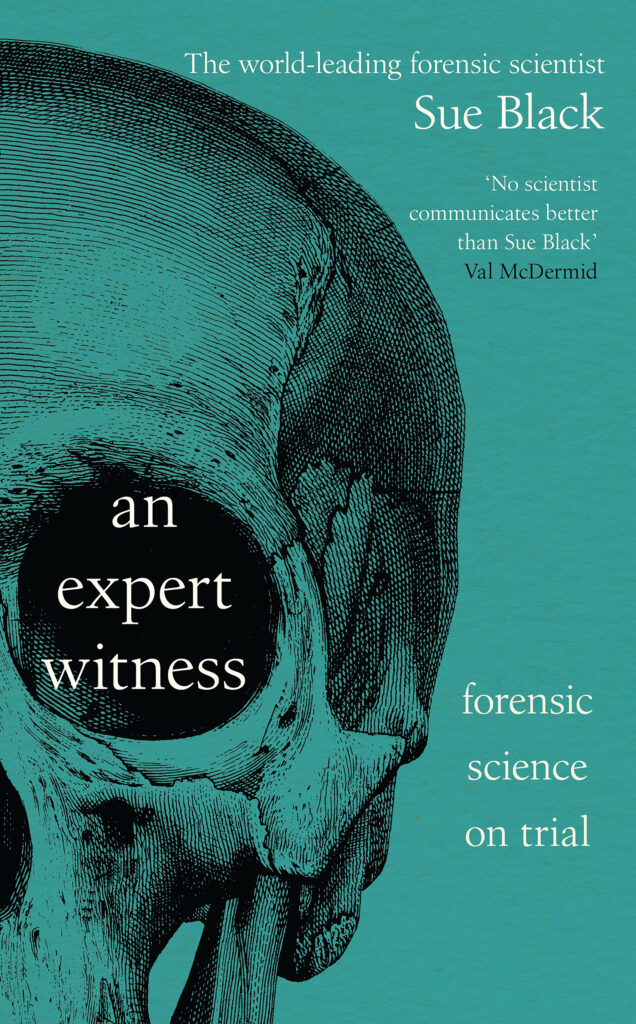An Expert Witness – Sue Black